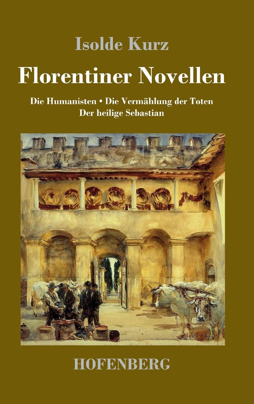 Florentiner Novellen: Die Humanisten / Die Vermählung der Toten / Der heilige Sebastian Classics