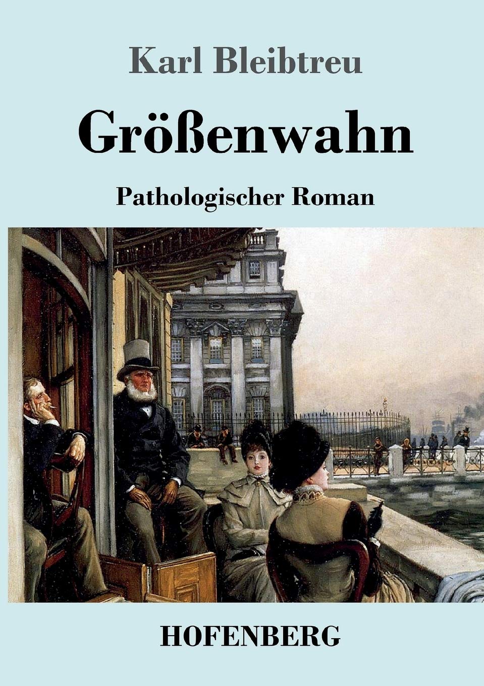 Größenwahn: Pathologischer Roman Classics