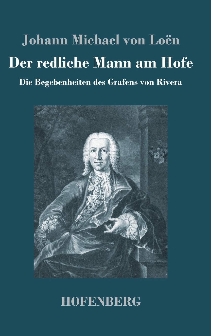 Der redliche Mann am Hofe: Die Begebenheiten des Grafens von Rivera Contemporary literature