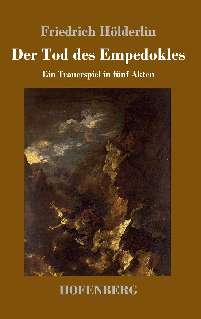 Der Tod des Empedokles: Ein Trauerspiel in fünf Akten Drama