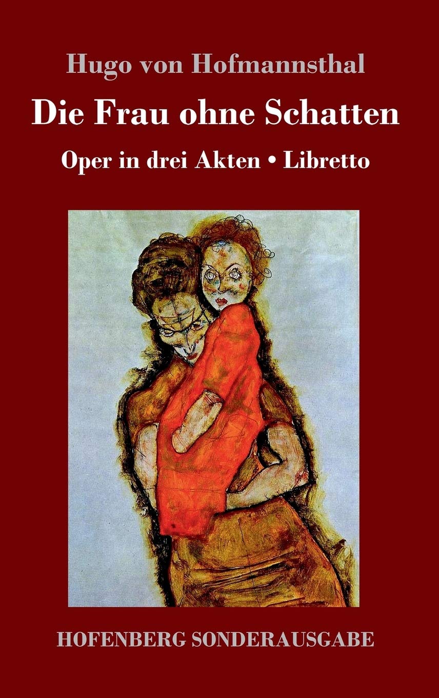 Die Frau ohne Schatten: Oper in drei Akten / Libretto Contemporary literature