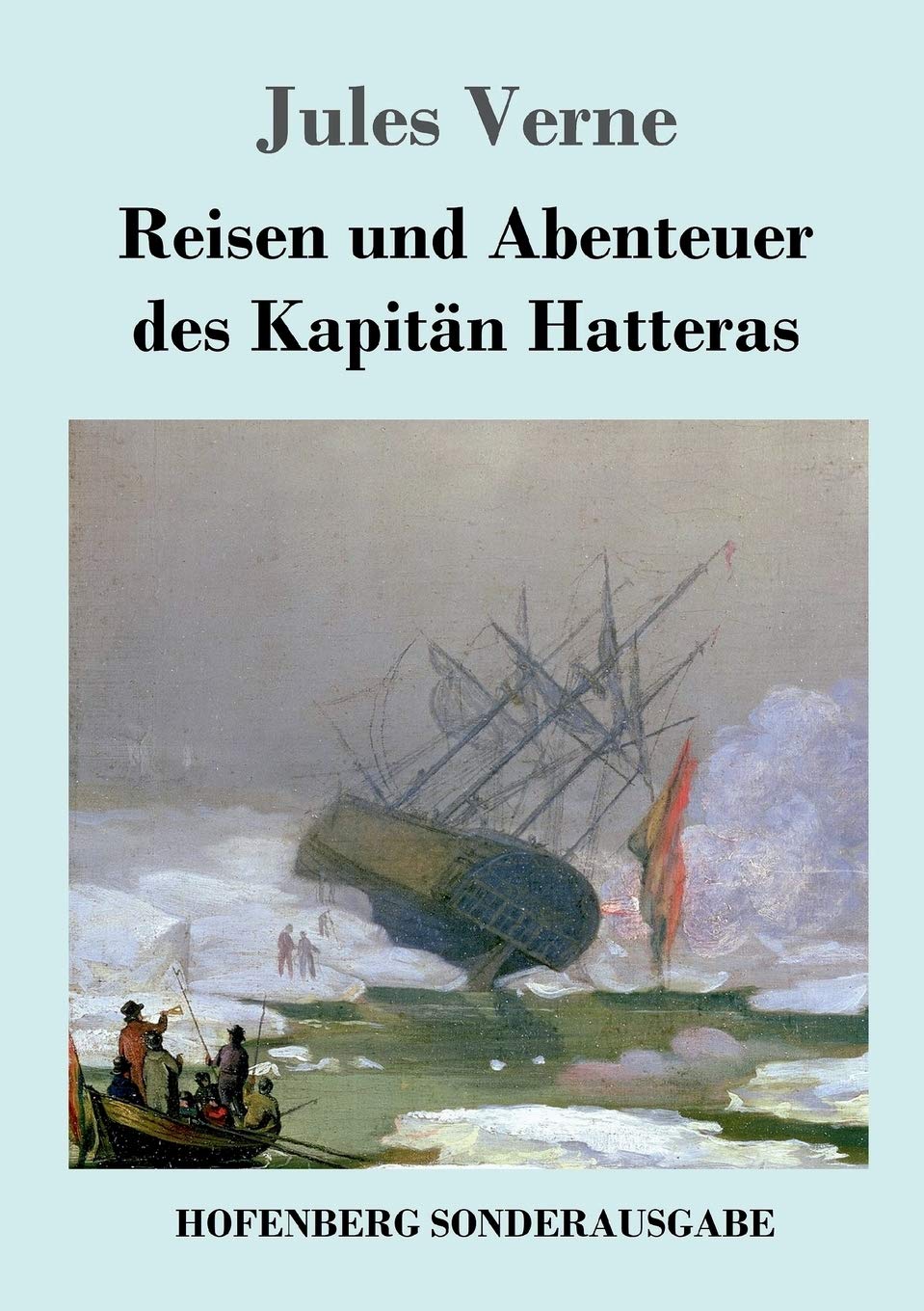 Reisen und Abenteuer des Kapitän Hatteras Contemporary literature
