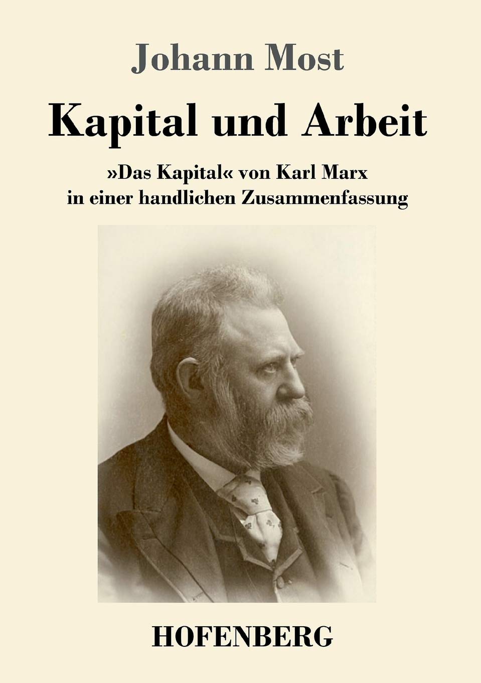 Kapital und Arbeit: »Das Kapital« von Karl Marx in einer handlichen Zusammenfassung Classics