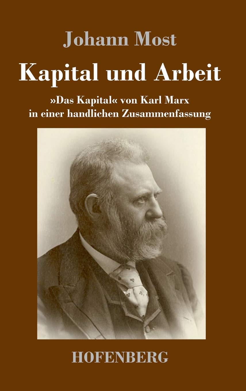 Kapital und Arbeit: Das Kapital von Karl Marx in einer handlichen Zusammenfassung Contemporary literature