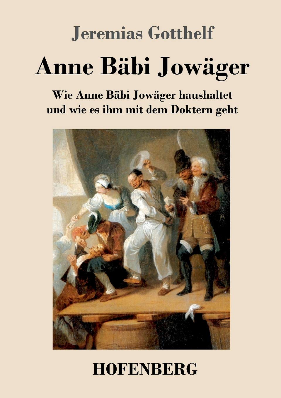 Anne Bäbi Jowäger: Wie Anne Bäbi Jowäger haushaltet und wie es ihm mit dem Doktern geht Classics