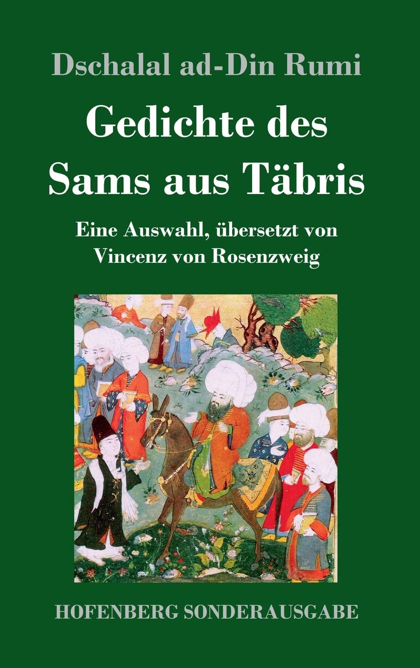 Gedichte des Sams aus Täbris: Eine Auswahl, übersetzt von Vincenz von Rosenzweig Poetry
