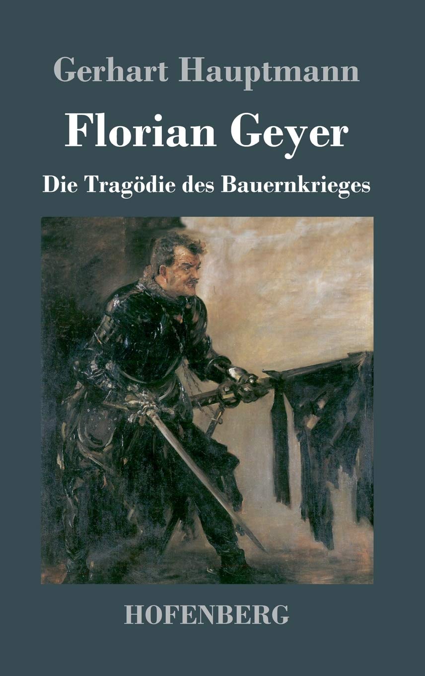 Florian Geyer: Die Tragödie des Bauernkrieges Drama