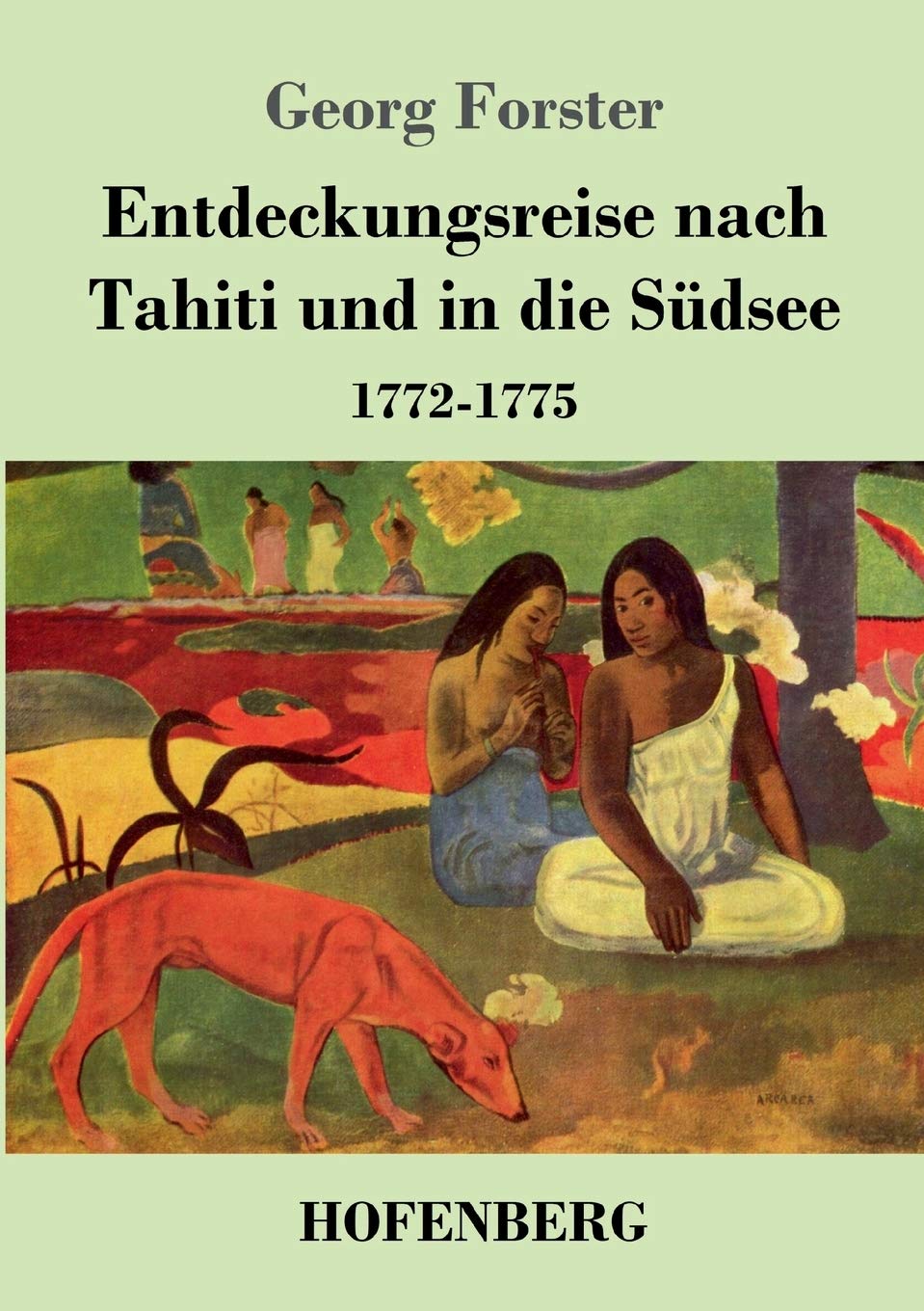 Entdeckungsreise nach Tahiti und in die Südsee: 1772-1775 Contemporary literature