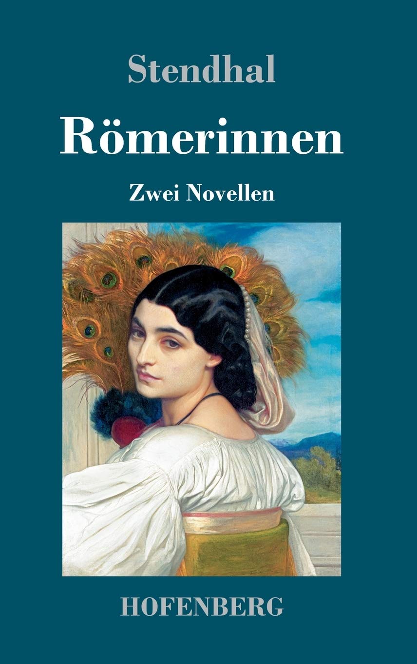 Römerinnen: Zwei Novellen: Vanina Vanini / Die Fürstin von Campobasso Classics