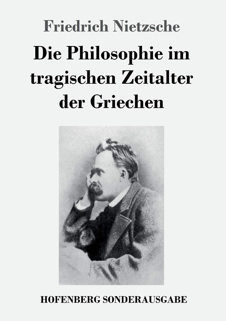 Die Philosophie im tragischen Zeitalter der Griechen Philosophy