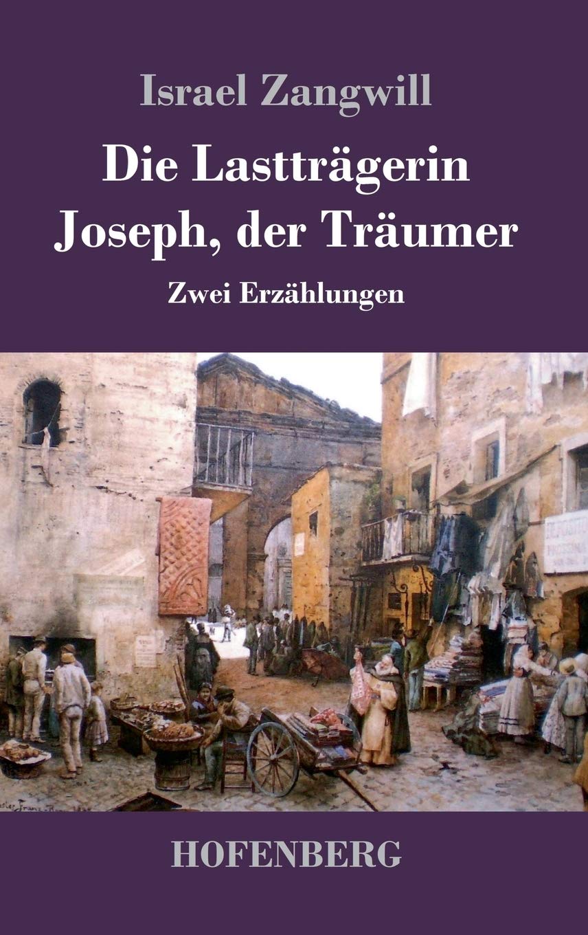 Die Lastträgerin / Joseph, der Träumer: Zwei Erzählungen Classics