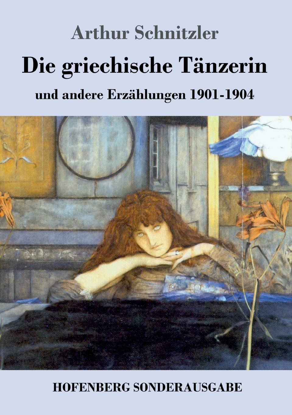 Die griechische Tänzerin: und andere Erzählungen 1901-1904 Classics