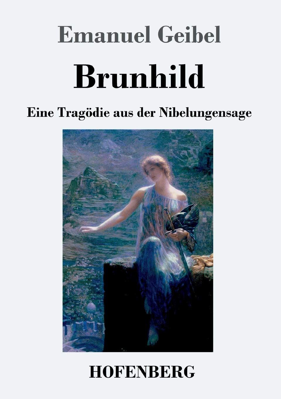 Brunhild: Eine Tragödie aus der Nibelungensage Contemporary literature
