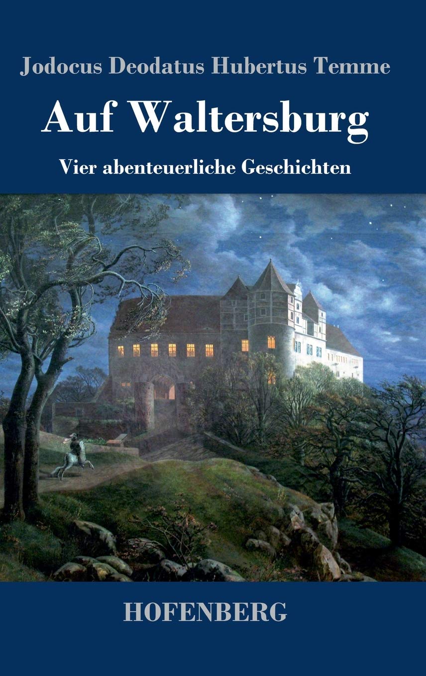Auf Waltersburg: Vier abenteuerliche Geschichten Classics