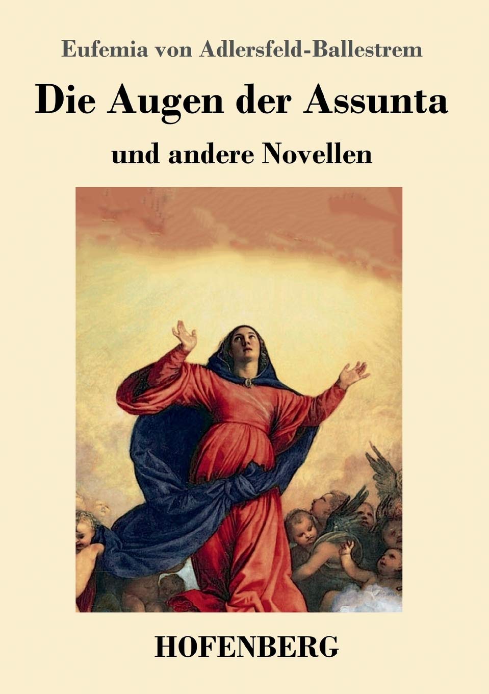 Die Augen der Assunta: und andere Novellen Classics