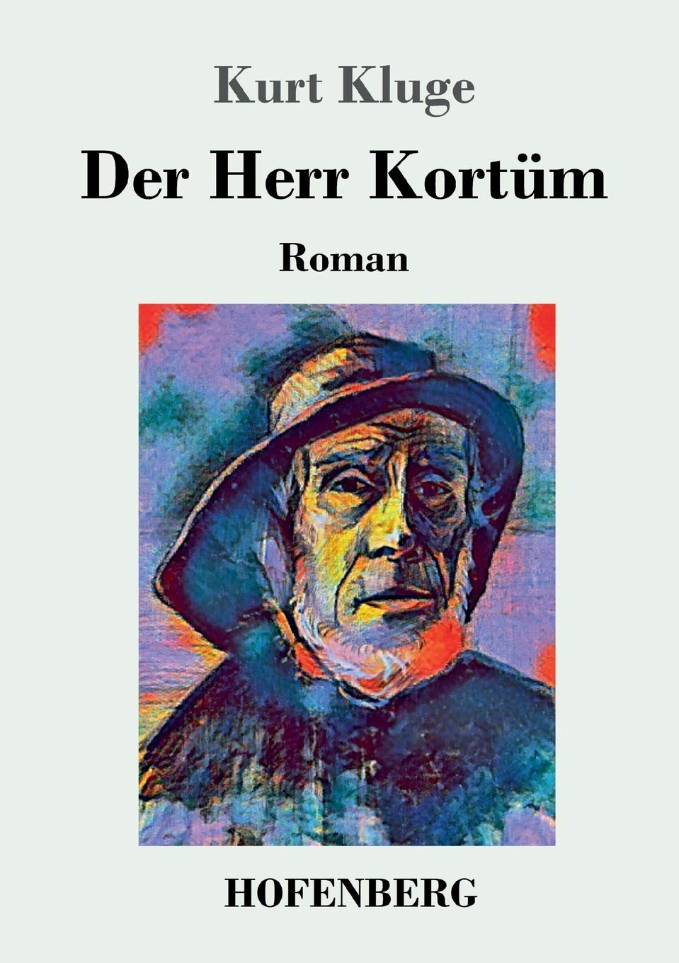 Der Herr Kortüm: Roman Classics