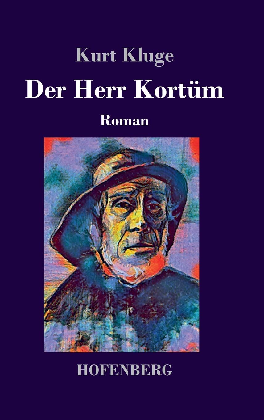Der Herr Kortüm: Roman Classics