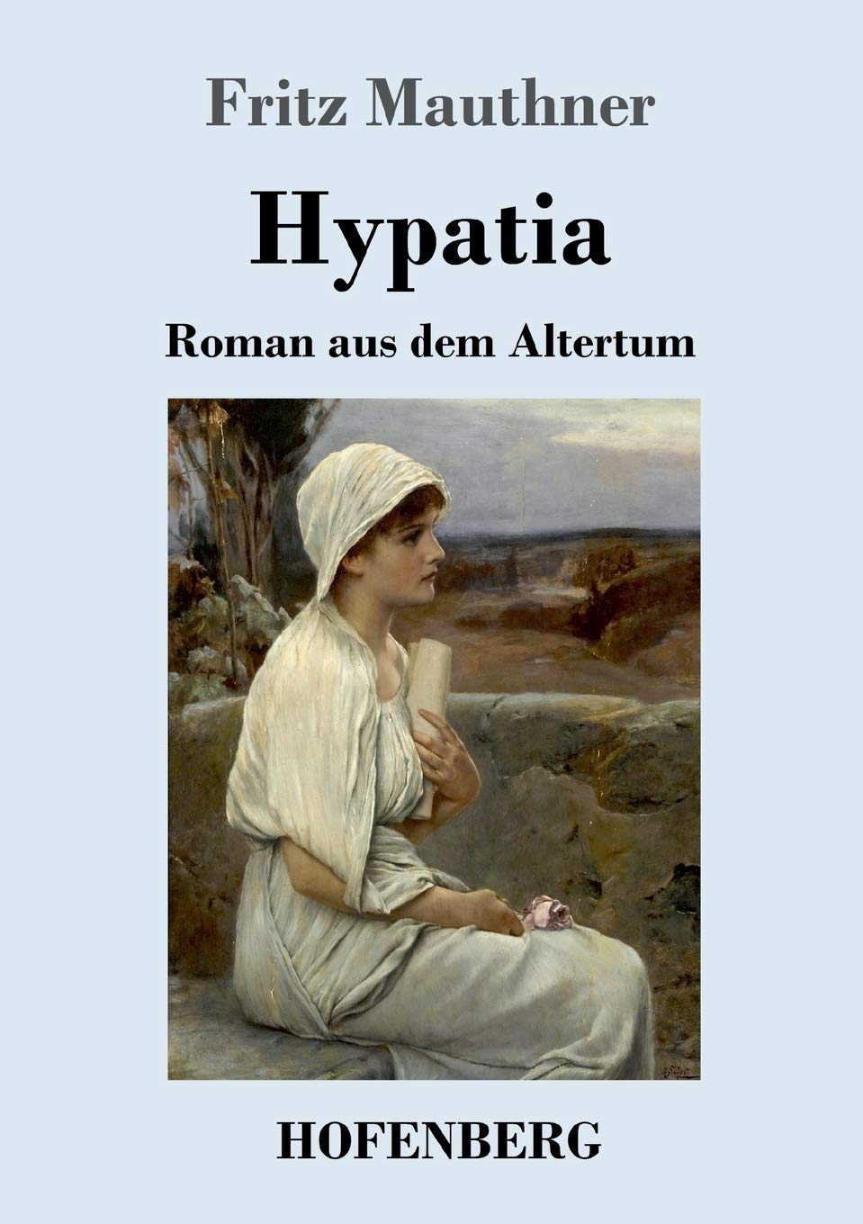 Hypatia: Roman aus dem Altertum Classics