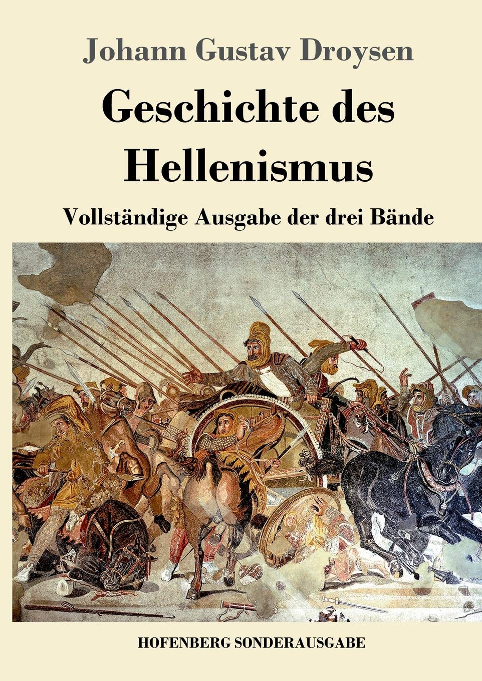 Geschichte des Hellenismus: Vollständige Ausgabe der drei Bände Contemporary literature