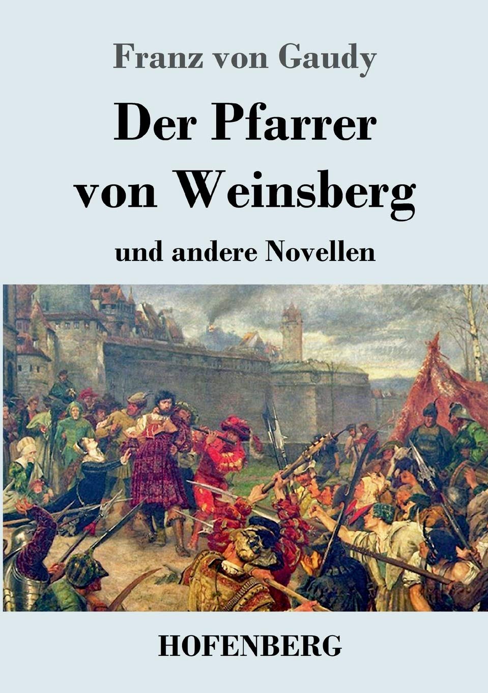 Der Pfarrer von Weinsberg: und andere Novellen Classics