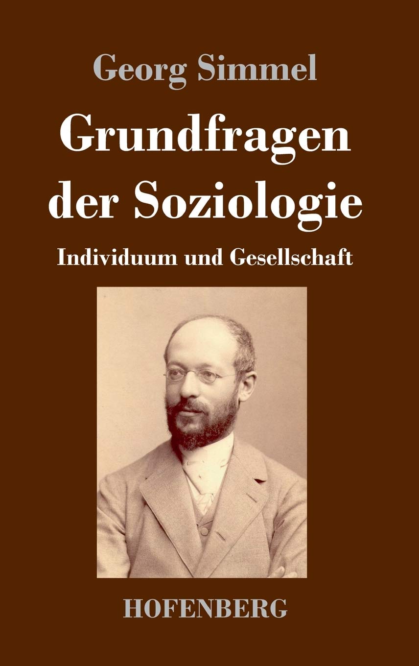 Grundfragen der Soziologie: Individuum und Gesellschaft Philosophy