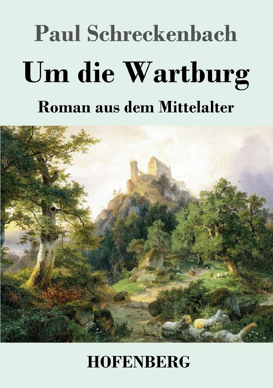 Um die Wartburg: Roman aus dem Mittelalter Historical Fiction
