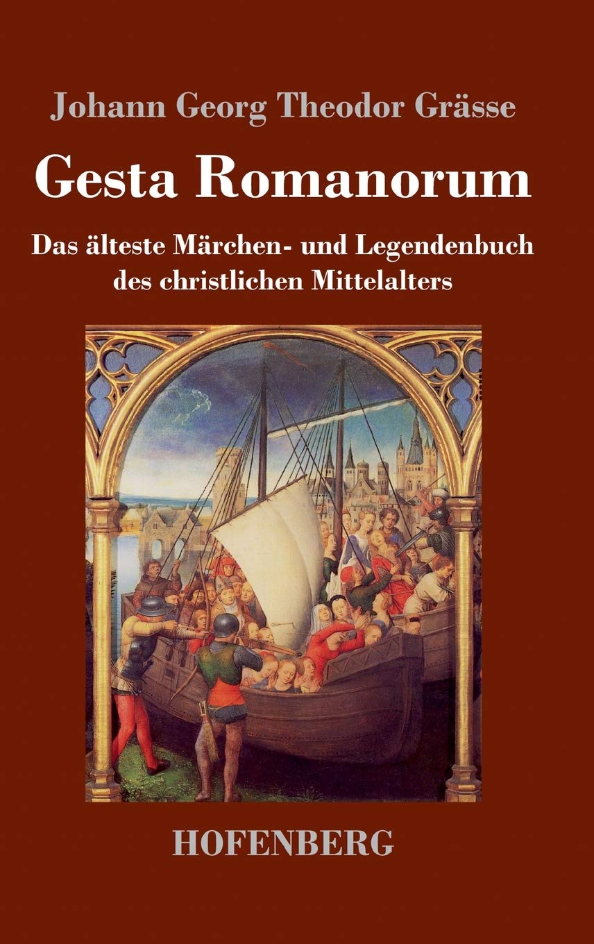 Gesta Romanorum: Das älteste Märchen- und Legendenbuch des christlichen Mittelalters Fairy Tales & Legends