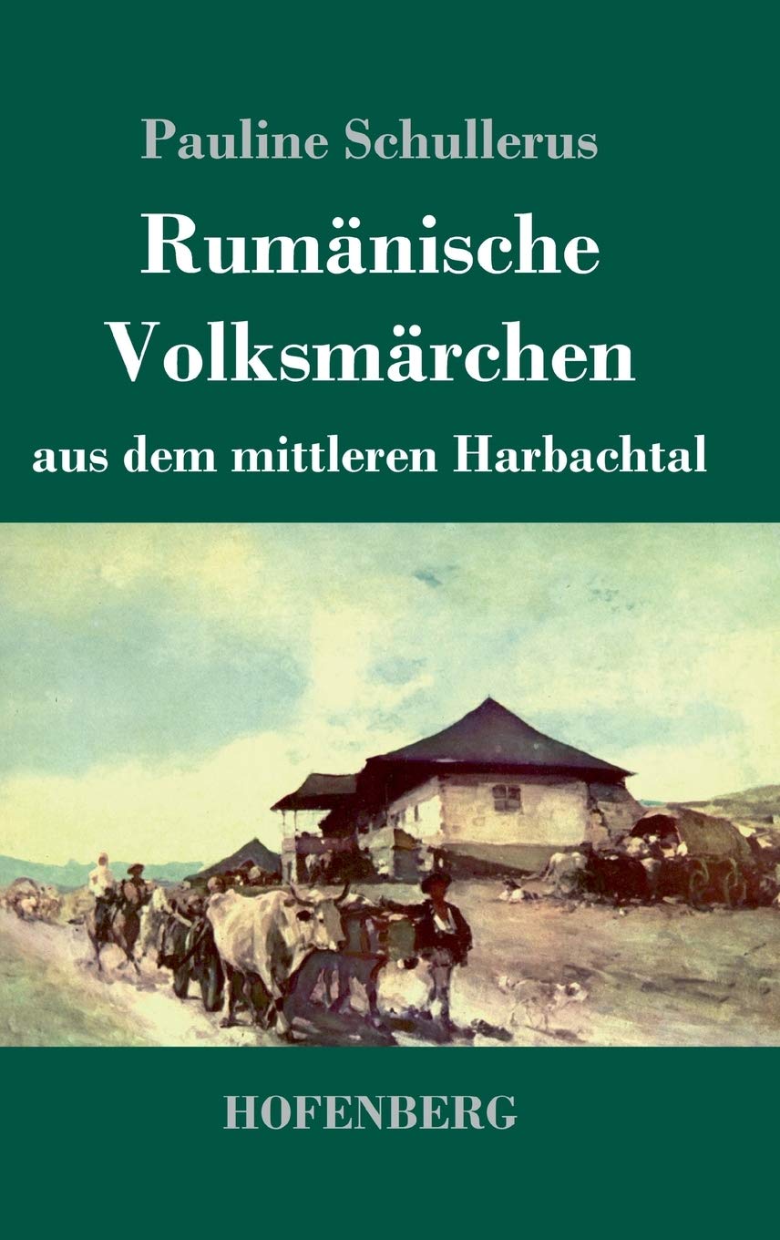 Rumänische Volksmärchen aus dem mittleren Harbachtal Fairy Tales & Legends