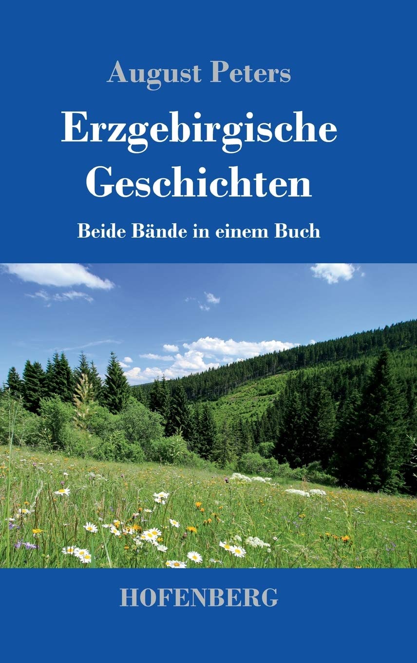 Erzgebirgische Geschichten: Beide Bände in einem Buch Classics
