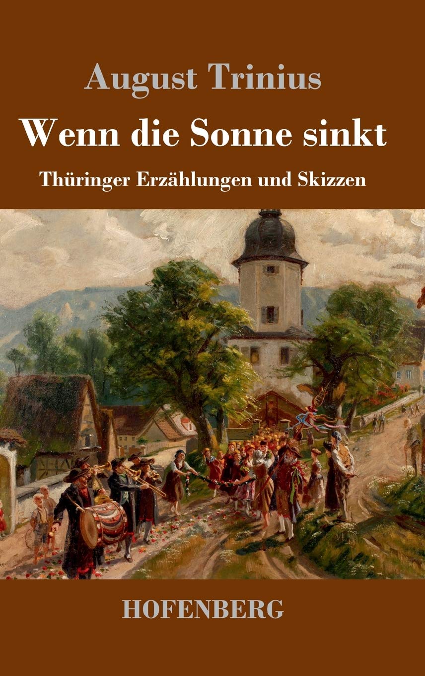Wenn die Sonne sinkt: Thüringer Erzählungen und Skizzen Classics
