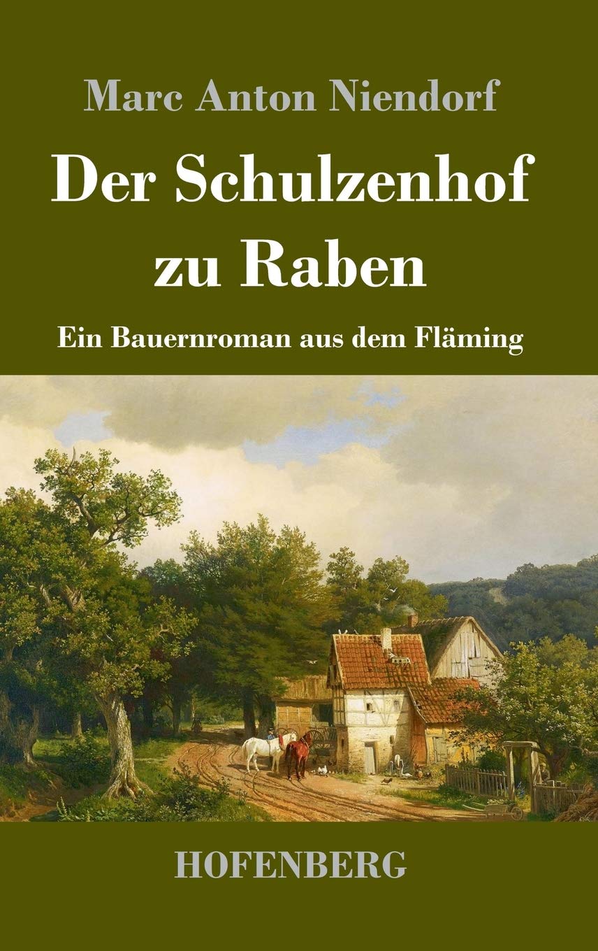 Der Schulzenhof zu Raben: Ein Bauernroman aus dem Fläming Classics