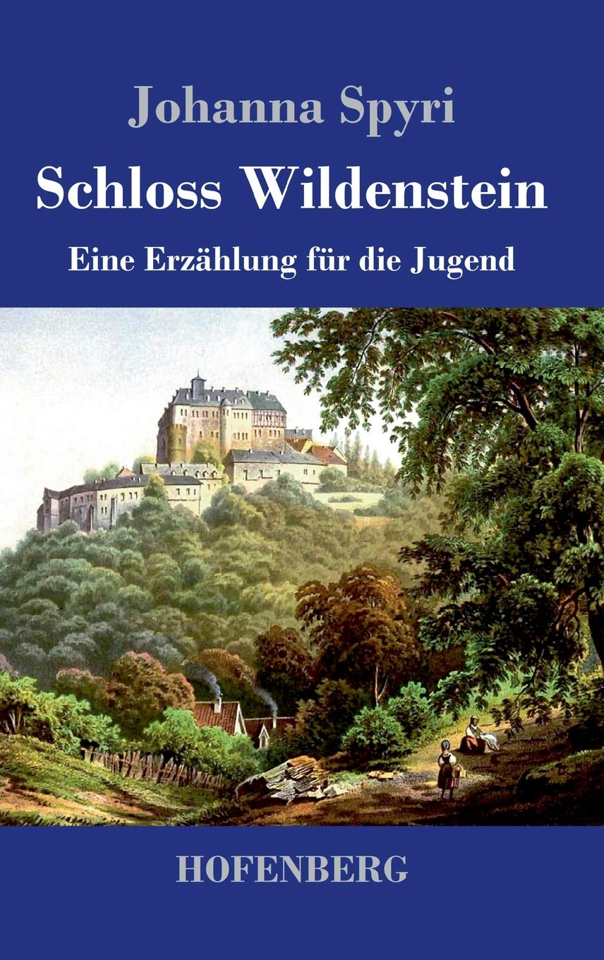 Schloss Wildenstein: Eine Erzählung für die Jugend Classics