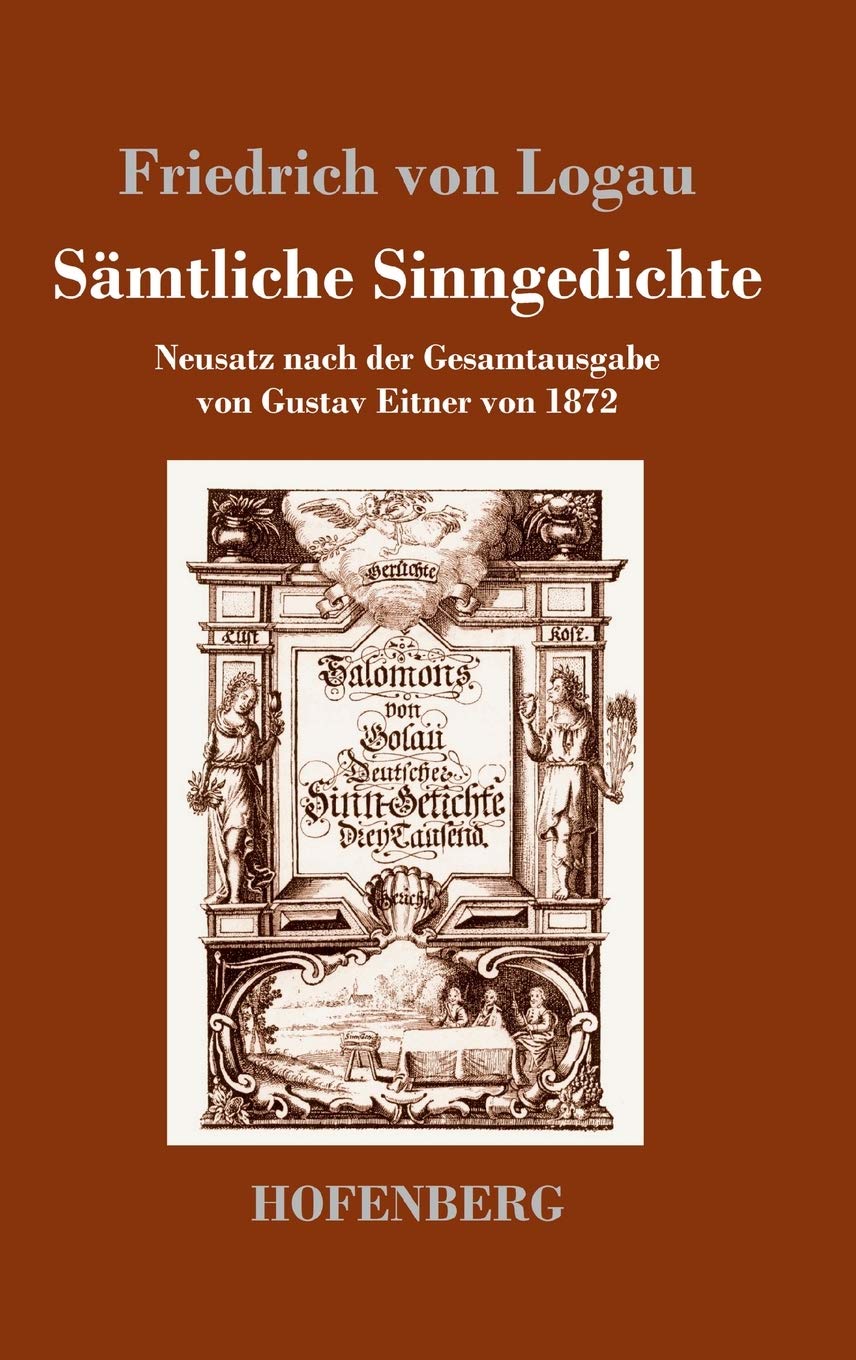 Sämtliche Sinngedichte: Neusatz nach der Gesamtausgabe von Gustav Eitner von 1872 Poetry