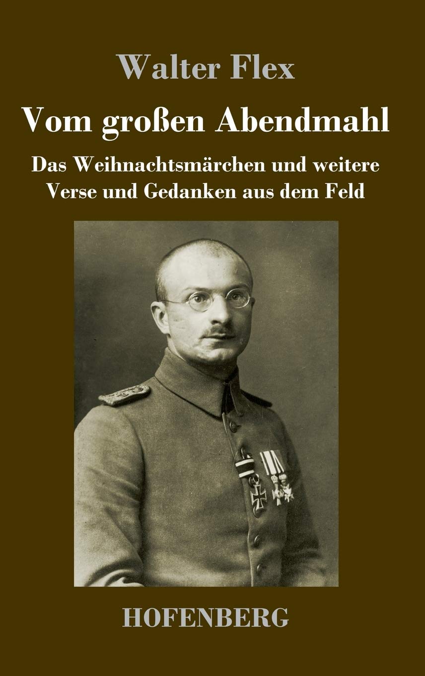 Vom großen Abendmahl: Das Weihnachtsmärchen und weitere Verse und Gedanken aus dem Feld Classics