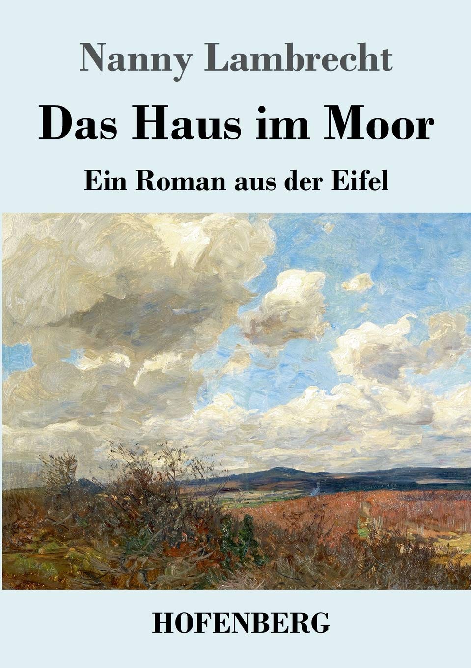 Das Haus im Moor: Ein Roman aus der Eifel Classics