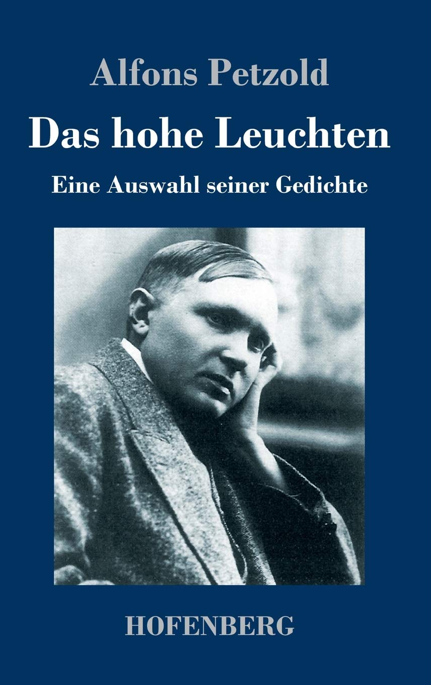 Das hohe Leuchten: Eine Auswahl seiner Gedichte Poetry