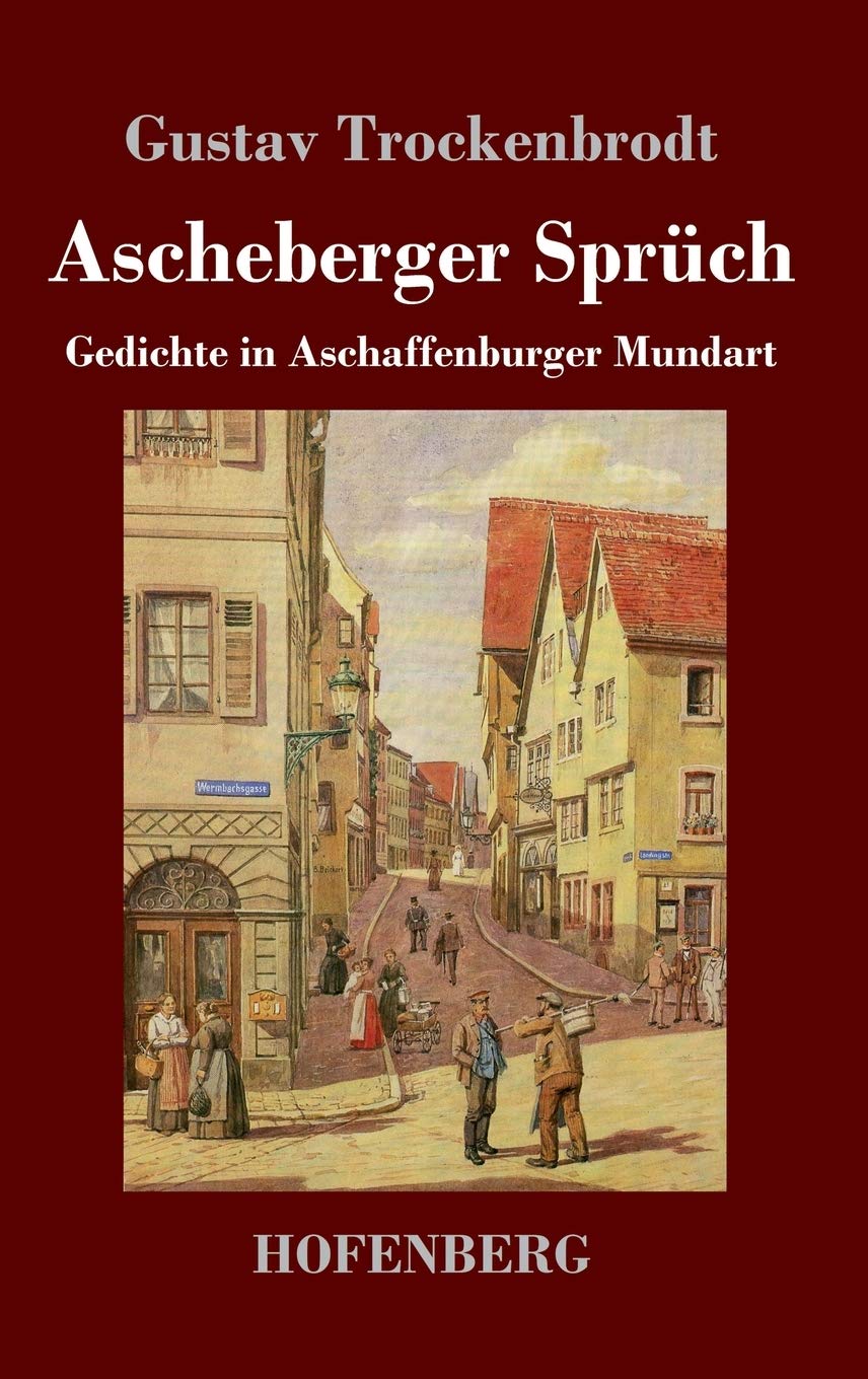 Ascheberger Sprüch: Gedichte in Aschaffenburger Mundart Classics