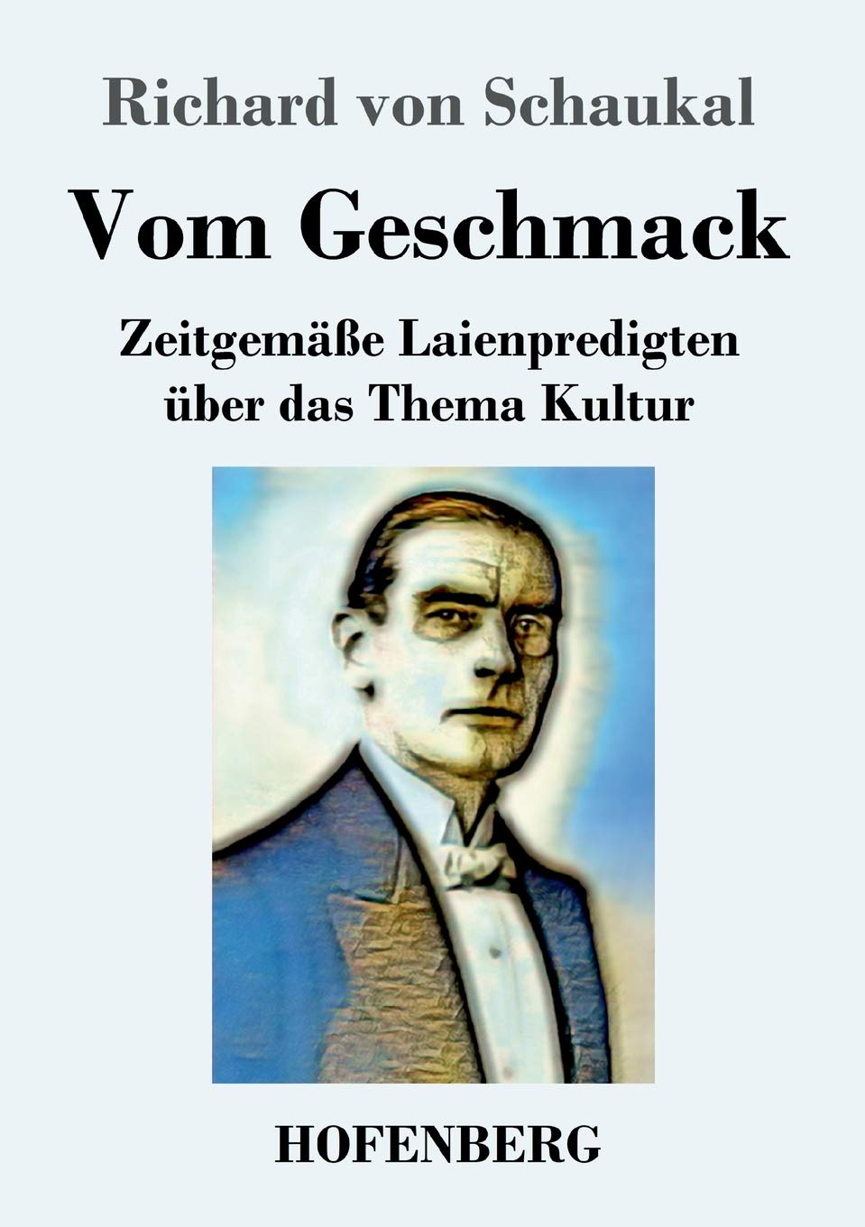 Vom Geschmack: Zeitgemäße Laienpredigten über das Thema Kultur Essays & Short Stories
