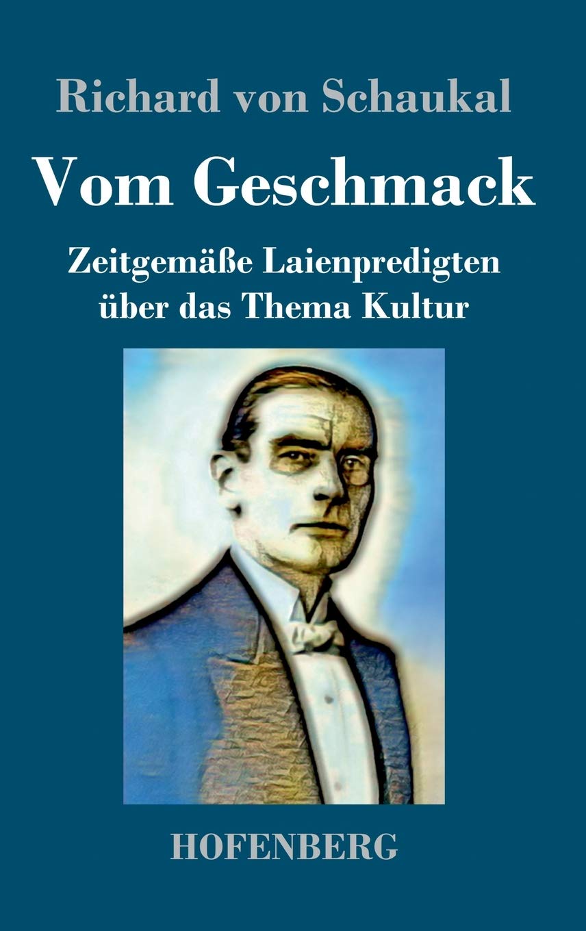 Vom Geschmack: Zeitgemäße Laienpredigten über das Thema Kultur Contemporary literature