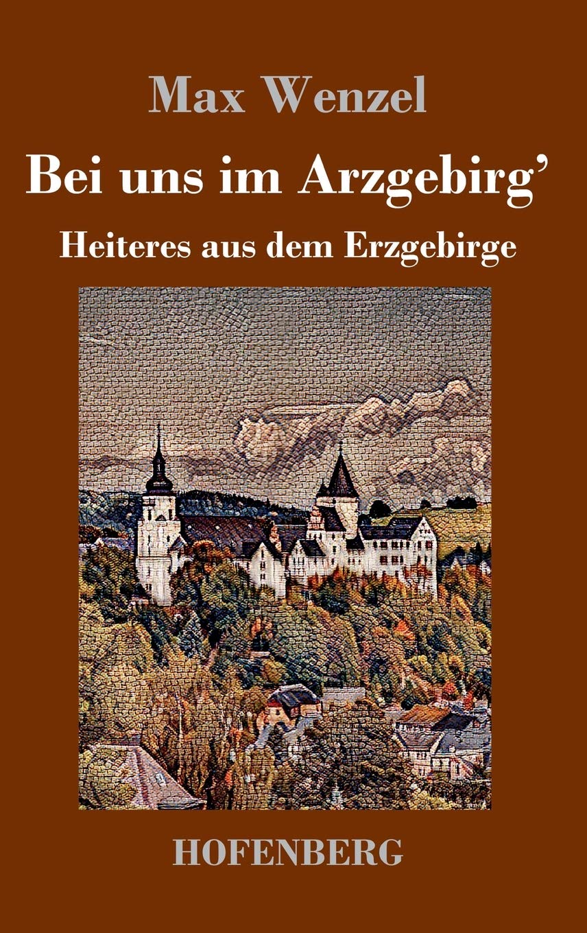 Bei uns im Arzgebirg': Heiteres aus dem Erzgebirge Contemporary literature