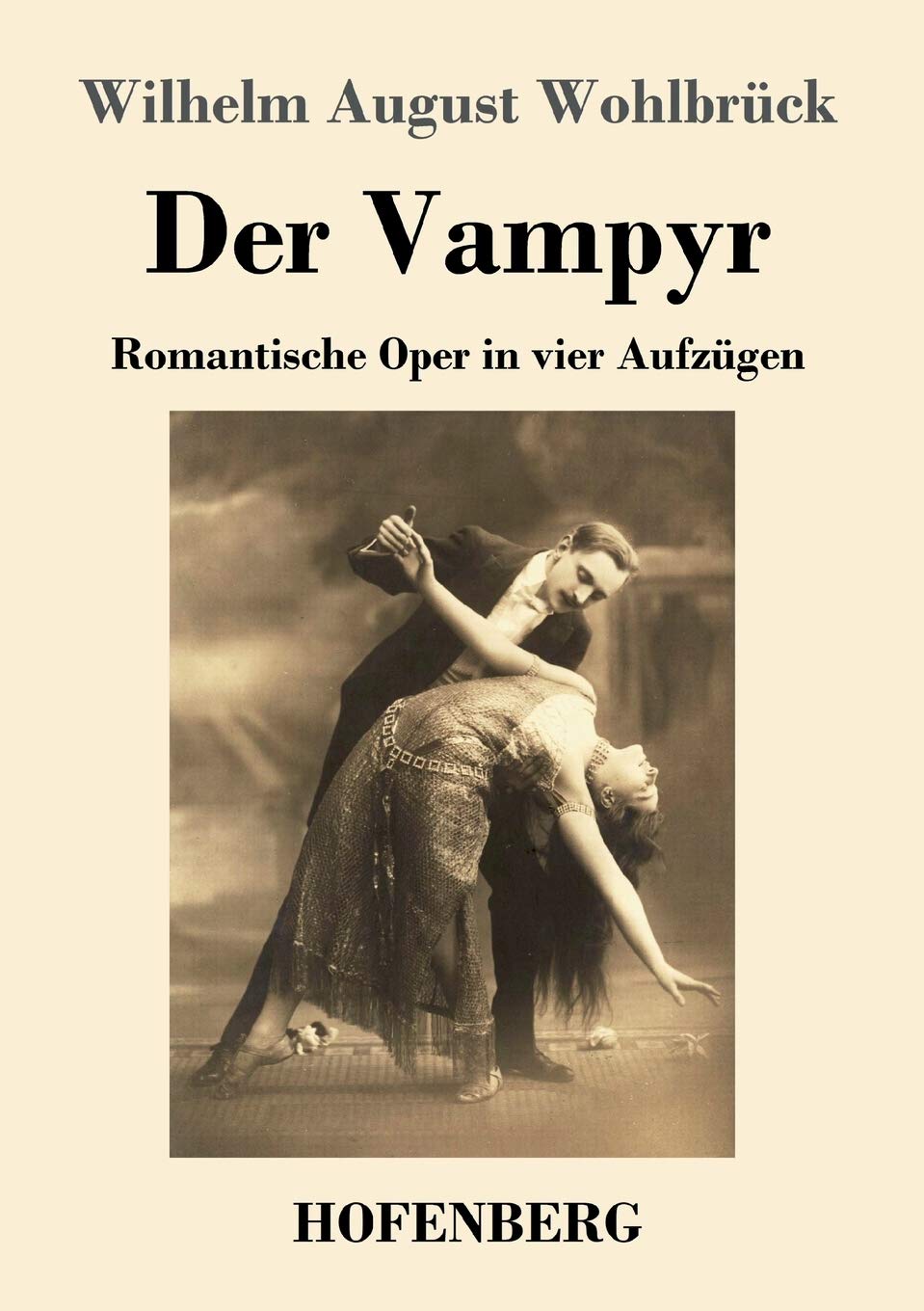 Der Vampyr: Romantische Oper in vier Aufzügen Arts & Music
