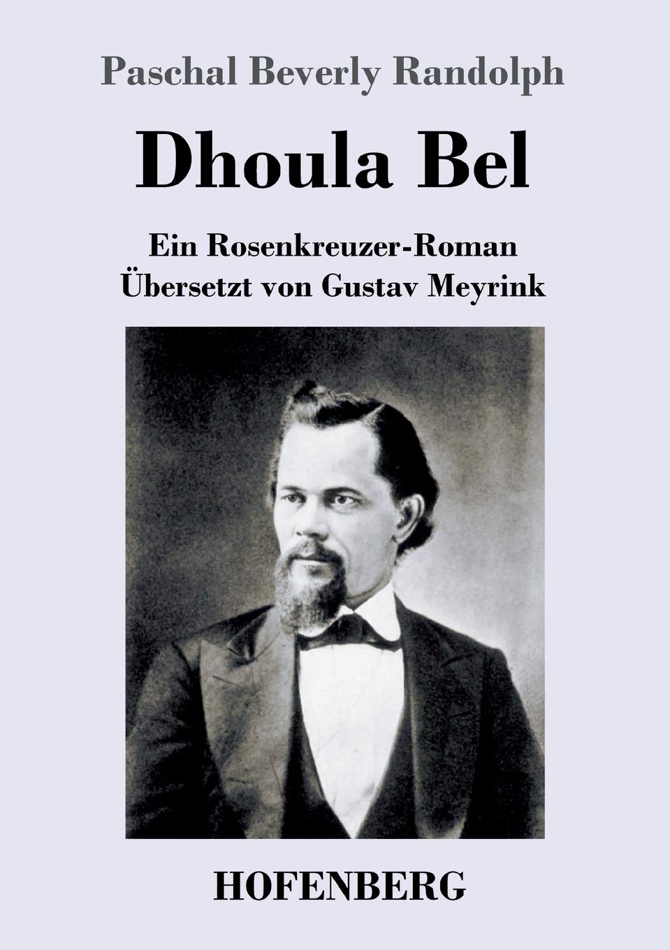Dhoula Bel: Ein Rosenkreuzer-Roman Classics