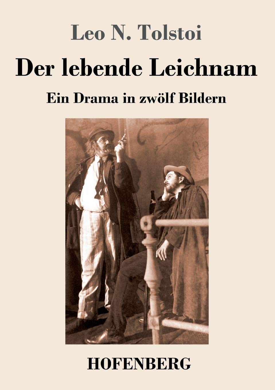 Der lebende Leichnam: Ein Drama in zwölf Bildern Classics