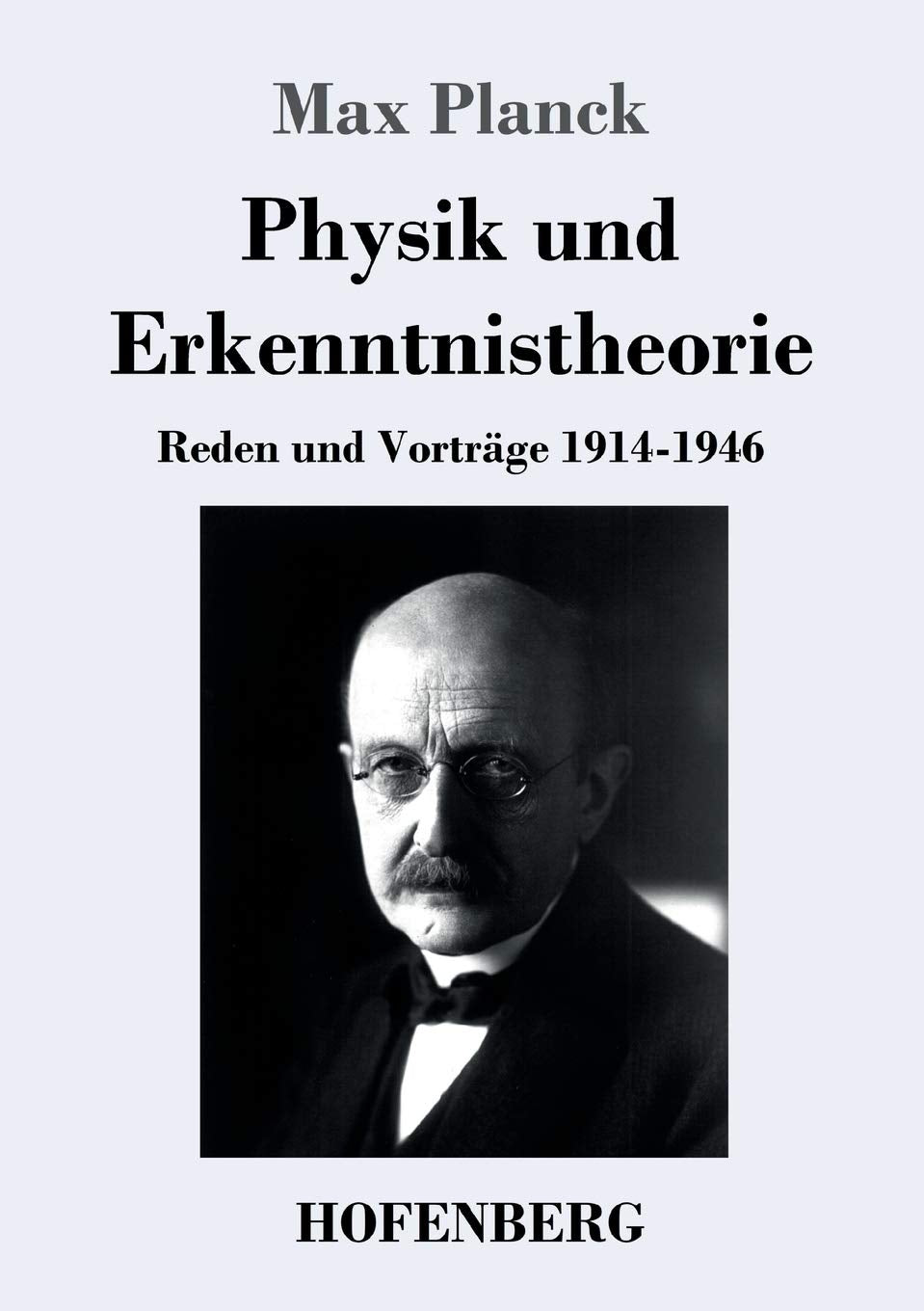 Physik und Erkenntnistheorie: Reden und Vorträge 1914-1946 Classics
