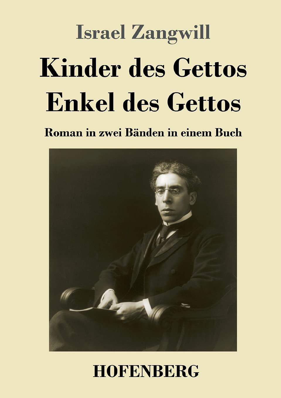 Kinder des Gettos / Enkel des Gettos: Roman in zwei Bänden in einem Buch Classics