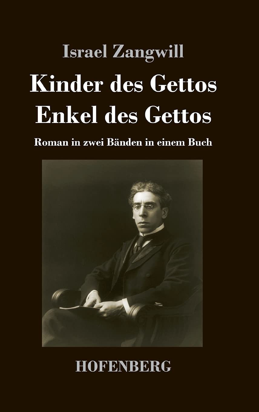 Kinder des Gettos / Enkel des Gettos: Roman in zwei Bänden in einem Buch Classics