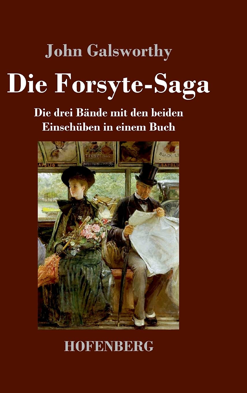 Die Forsyte-Saga: Die drei Bände mit den beiden Einschüben in einem Buch Contemporary literature