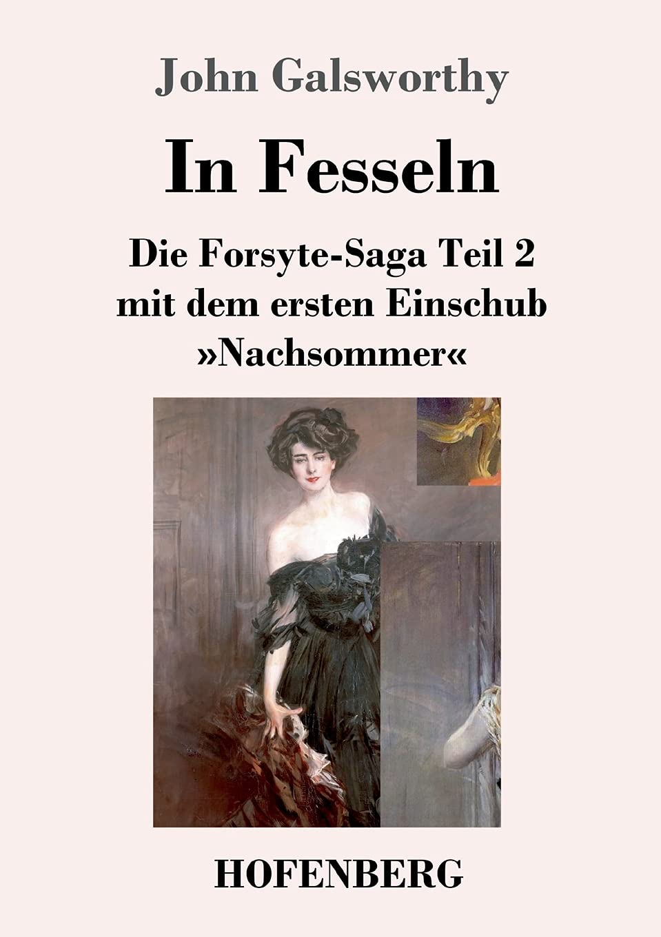 In Fesseln: Die Forsyte-Saga Teil 2 mit dem ersten Einschub 'Nachsommer' Contemporary literature