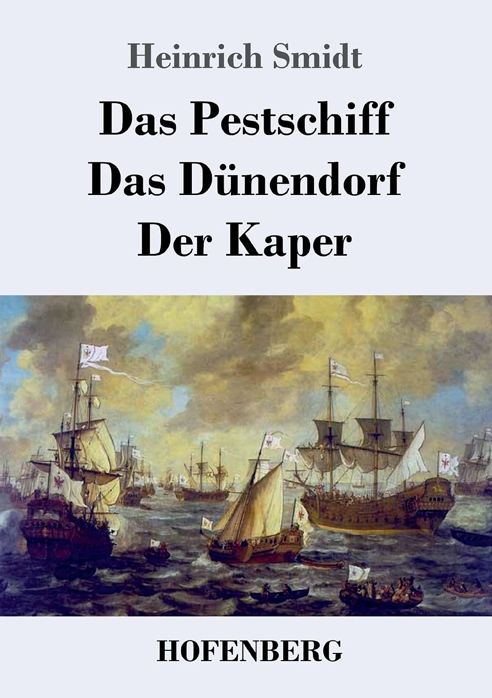 Das Pestschiff / Das Dünendorf / Der Kaper: Drei Novellen Classics