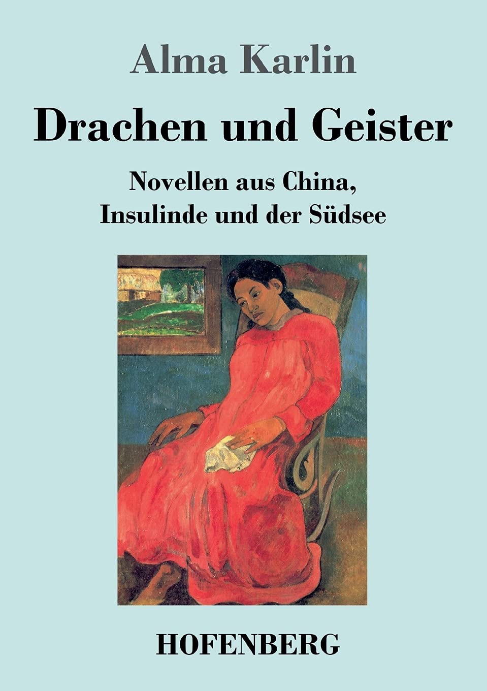 Drachen und Geister: Novellen aus China, Insulinde und der Südsee Classics